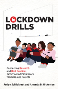 Lockdown Drills (Connecting Research and Best Practices for School Administrators, Teachers, and Parents) by Jaclyn Schildkraut, Amanda B. Nickerson, 9780262544160