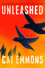 Unleashed (A Novel) by Cai Emmons, 9780593471449