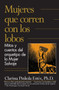 Mujeres que corren con los lobos: Mitos y cuentos del arquetipo de la mujer salv aje / Women Who Run with the Wolves by Clarissa Pinkola Estés Phd, 9781644735794