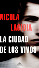 La ciudad de los vivos / The City of the Living (Spanish Edition) by Nicola Lagiola, 9788439739210