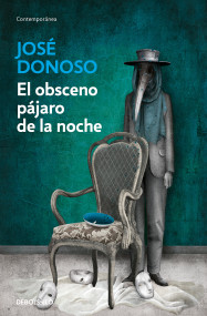 El obsceno pájaro de la noche / The Obscene Bird of Night (Spanish Edition) by Jose Donoso, 9788466358996