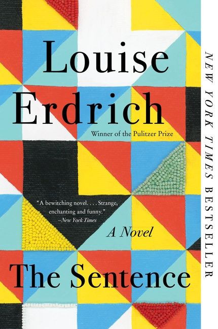 The Sentence (A Novel) by Louise Erdrich, 9780062671134