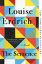 The Sentence (A Novel) by Louise Erdrich, 9780062671134