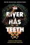 The River Has Teeth - 9780062894267 by Erica Waters, 9780062894267