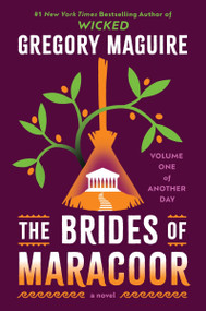 The Brides of Maracoor (A Novel) - 9780063093973 by Gregory Maguire, 9780063093973