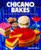 Chicano Bakes (Recipes for Mexican Pan Dulce, Tamales, and My Favorite Desserts) by Esteban Castillo, 9780063140516
