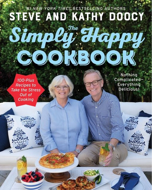 The Simply Happy Cookbook (100-Plus Recipes to Take the Stress Out of Cooking) by Steve Doocy, Kathy Doocy, 9780063209237