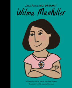 Wilma Mankiller - 9780711271203 by Maria Isabel Sanchez Vegara, Alexandra Bowman, 9780711271203