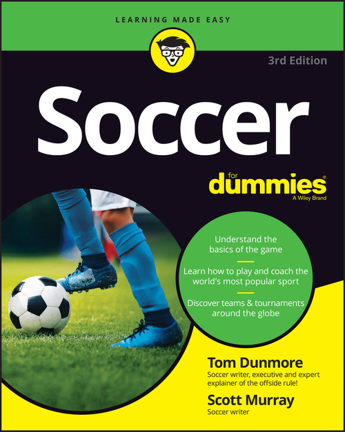 Soccer For Dummies - 9781119893653 by Tom Dunmore, Scott Murray, 9781119893653