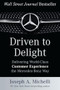 Driven to Delight: Delivering World-Class Customer Experience the Mercedes-Benz Way by Joseph A. Michelli, 9780071806305
