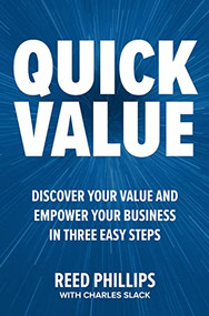 QuickValue: Discover Your Value and Empower Your Business in Three Easy Steps by Charles Slack, Reed Phillips, 9781264269648
