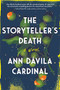 The Storyteller's Death (A Novel) by Ann Dávila Cardinal, 9781728250779