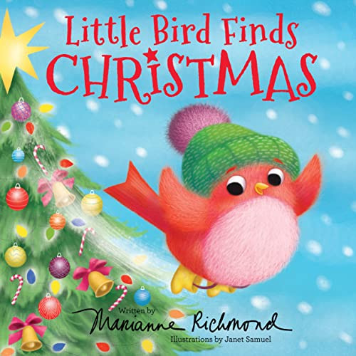 Little Bird Finds Christmas (Gifts for Toddlers, Gifts for Boys and Girls) by Marianne Richmond, Janet Samuel, 9781728254456