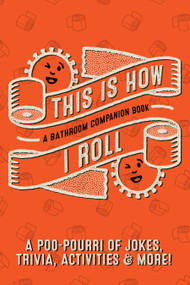 This is How I Roll: A Bathroom Companion Book Softcover by , 9781682349212