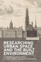 Researching urban space and the built environment by Jonathan Blaney, Simon Trafford, Jasmine Kilburn-Toppin, Elaine Tierney, Charlotte Wildman, 9781526133601