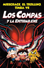 Compas 6. Los Compas y la Entidad.Exe / Los Compas 6. Compass and Entity.Exe (Spanish Edition) by Mikecrack, 9786070781476