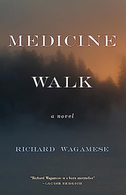 Medicine Walk - 9781571311153 by Richard Wagamese, 9781571311153
