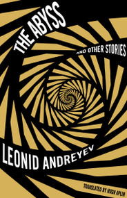 The Abyss and Other Stories: New Translation by Leonid Andreyev, Hugh Aplin, 9781847497239