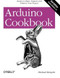 Arduino Cookbook (Recipes to Begin, Expand, and Enhance Your Projects) by Michael Margolis, 9781449313876