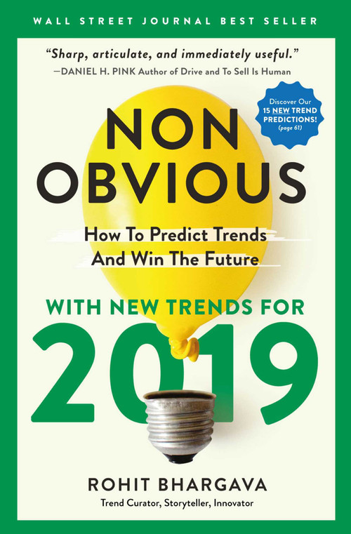 Non-Obvious 2019 (How To Predict Trends And Win The Future) by Rohit Bhargava, 9781940858661