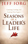 Seasons of a Leader's Life (Learning, Leading, and Leaving a Legacy) by Jeff Iorg, 9781433681509