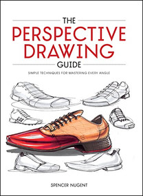 The Perspective Drawing Guide (Simple Techniques for Mastering Every Angle) by Spencer Nugent, 9781681989037
