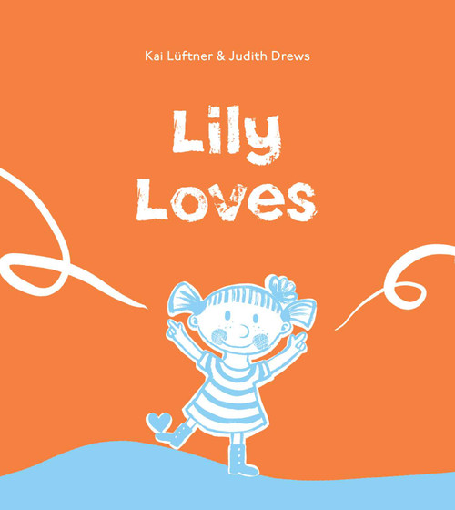 Lily Loves by Kai  Luftner, Judith Drews, 9781772290943