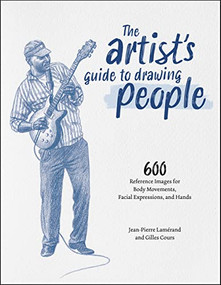 The Artist's Guide to Drawing People (600 Reference Images for Body Movements, Facial Expressions, and Hands) by Jean-Pierre Lamérand, 9781681989112