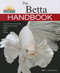 The Betta Handbook by Robert J. Goldstein, 9781438004914