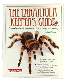 The Tarantula Keeper's Guide (Comprehensive Information on Care, Housing, and Feeding) by Stanley A. Schultz, Marguerite J. Schultz, 9780764138850