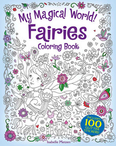 My Magical World! Fairies Coloring Book (Includes 100 Stickers!) by Isabelle Metzen, 9780486843278