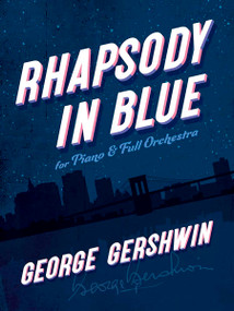 Rhapsody in Blue (For Piano and Full Orchestra) by George Gershwin, 9780486847528