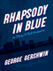 Rhapsody in Blue (For Piano and Full Orchestra) by George Gershwin, 9780486847528