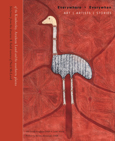Everywhere, Everywhen (Art, Artists, Stories, from the Kimberley, Arnhem Land, and the southern plains) by Dindy Vaughan, Luisa Adam, 9781922418357