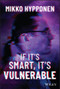If It's Smart, It's Vulnerable by Mikko Hyppönen, 9781119895183