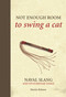 Not Enough Room to Swing a Cat (Naval slang and its everyday usage) by Martin Robson, 9781472834201