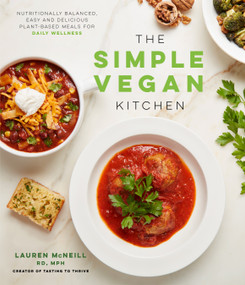 The Simple Vegan Kitchen (Nutritionally Balanced, Easy and Delicious Plant-Based Meals for Daily Wellness) by Lauren McNeill, 9781645677246