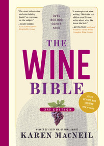 The Wine Bible, 3rd Edition - 9781523510108 by Karen MacNeil, 9781523510108