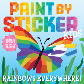 Paint by Sticker Kids: Rainbows Everywhere! (Create 10 Pictures One Sticker at a Time!) by Workman Publishing, 9781523517756