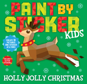 Paint by Sticker Kids: Holly Jolly Christmas (Create 10 Pictures One Sticker at a Time! Includes Glitter Stickers) by Workman Publishing, 9781523518562