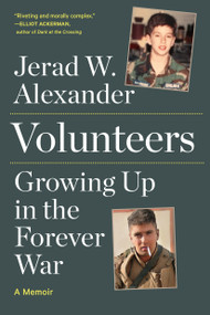 Volunteers (Growing Up in the Forever War) - 9781643753256 by Jerad W. Alexander