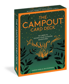 The Campout Card Deck (50 Cards to Elevate Your Outdoor Adventures) by Marnie Hanel, Jen Stevenson, 9781648291692