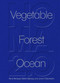 Noma 2.0 (Vegetable, Forest, Ocean) by René Redzepi, Mette Søberg, Junichi Takahashi, 9781648291722