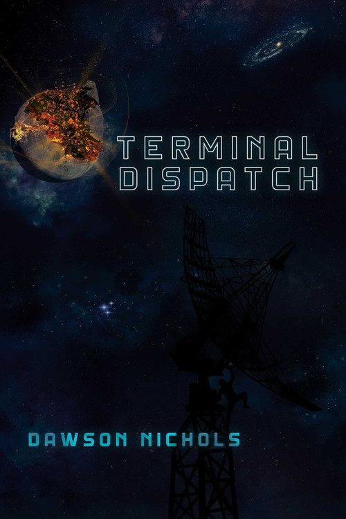 Terminal Dispatch by Dawson Nichols, 9781637582435