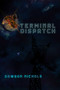 Terminal Dispatch by Dawson Nichols, 9781637582435