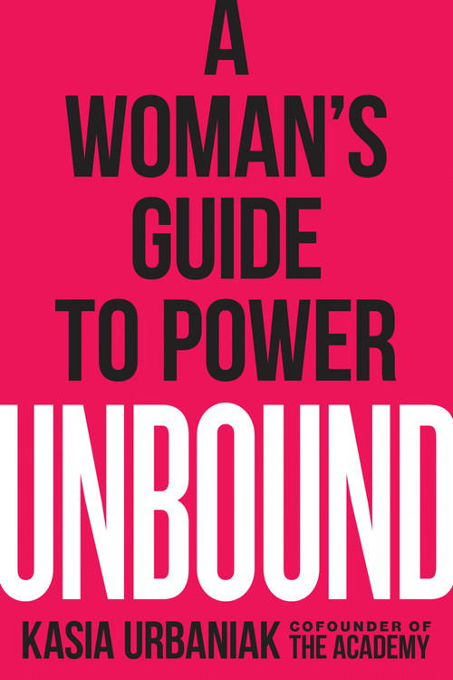 Unbound (A Woman's Guide to Power) - 9780593084526 by Kasia Urbaniak, 9780593084526
