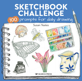Sketchbook Challenge (100 Prompts for Everyday Drawing) by Susan Yeates, 9781800920453