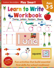 Play Smart Learn to Write Workbook (Ages 3-5: Tracing, Letters, Numbers, Shapes) by Gakken early childhood experts, Katerina  A  Walls, 9784056212310