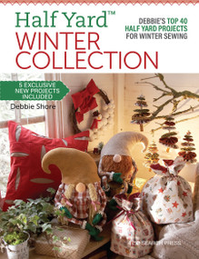 Half Yard™ Winter Collection (Debbie's top 40 Half Yard projects for winter sewing) by Debbie Shore, 9781782219293
