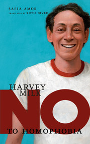 Harvey Milk (No to Homophobia) by Safia Amor, Ruth Diver, 9781644211847